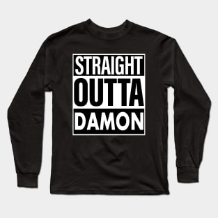 Damon Name Straight Outta Damon Long Sleeve T-Shirt